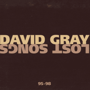 Lost Songs 95-98 by David Gray