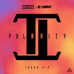 Polarity (VIP) by Turno
