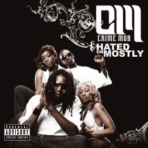 Hated On Mostly (Explicit Version) by Crime Mob
