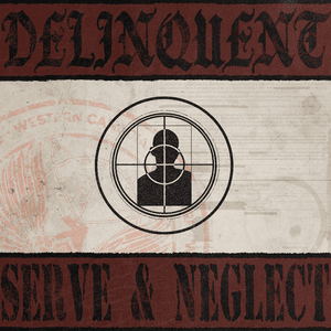 Serve & Neglect by Delinquent