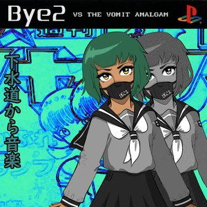 [DEMO II] bye2 Vs The Vomit Amalgam by bye2