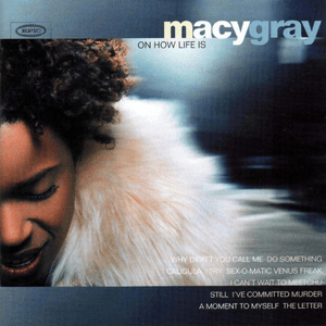 Macy Gray On How Life Is by Macy Gray