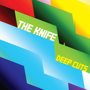 Deep Cuts by The Knife