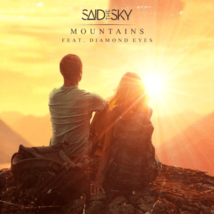 Mountains (feat. Diamond Eyes) by Said The Sky