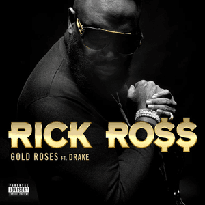 Gold Roses (feat. Drake) by Rick Ross