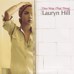 Doo Wop (That Thing) by Ms. Lauryn Hill