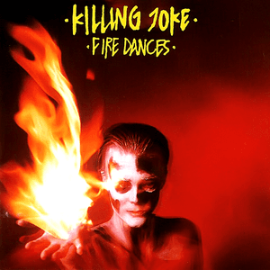 Fire Dances by Killing Joke