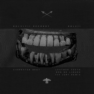 Leather Teeth (Rob De Large, Ian Jury Remix) by Carpenter Brut