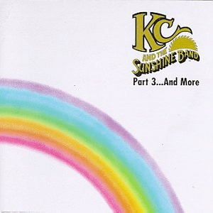 KC & The Sunshine Band - Part 3...And More by KC and the Sunshine Band