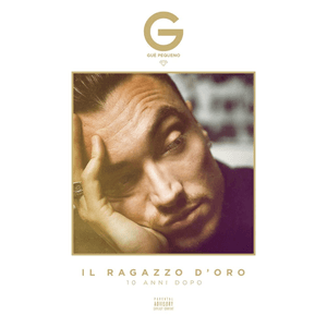 Il Ragazzo D'Oro - 10 Anni Dopo by Guè