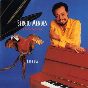 ARARA by Sérgio Mendes