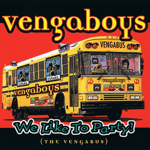 We Like To Party! (The Vengabus) by Vengaboys