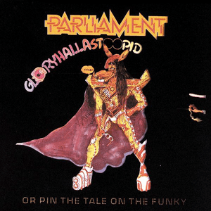 Gloryhallastoopid by Parliament