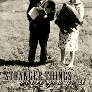 Where You Go EP by Stranger Things