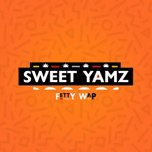 Sweet Yamz by Fetty Wap