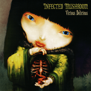Vicious Delicious by Infected Mushroom