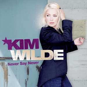 Never Say Never by Kim Wilde