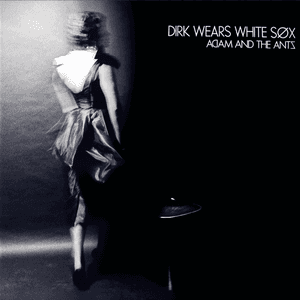 Dirk Wears White Sox by Adam & The Ants
