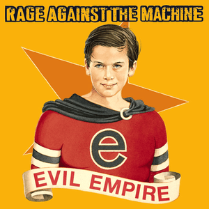Evil Empire by Rage Against the Machine