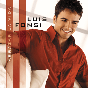Abrazar La Vida by Luis Fonsi