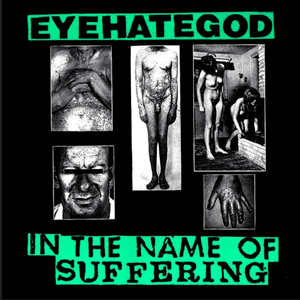 In the Name of the Suffering (remastered Re-issue + Bonus) by Eyehategod