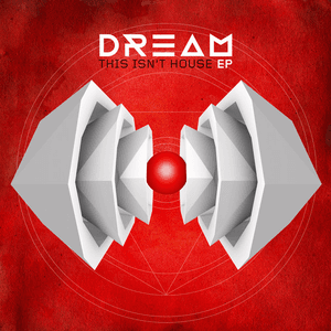 This Isn't House EP by Dream