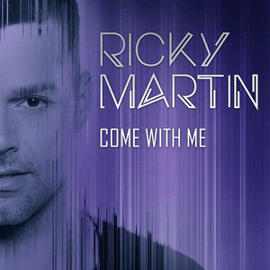 Come with Me by Ricky Martin