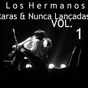 Raras & Nunca Lançadas - Vol 1 by Los Hermanos