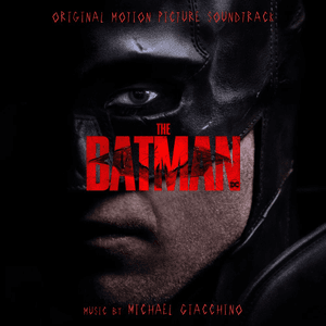 The Batman (Original Motion Picture Soundtrack) by Michael Giacchino