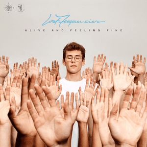 Alive And Feeling Fine by Lost Frequencies
