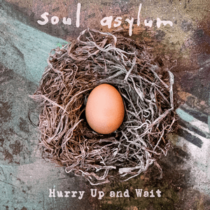 Hurry Up and Wait by Soul Asylum