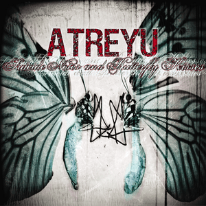 Suicide Notes And Butterfly Kisses by Atreyu