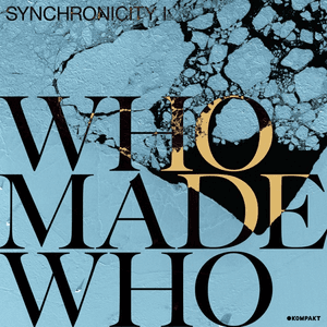 Synchronicity I by WhoMadeWho