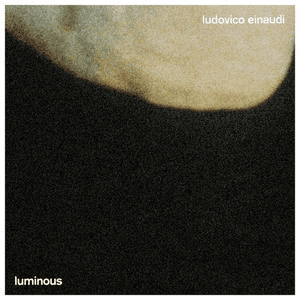 Luminous by Ludovico Einaudi