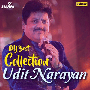 My Best Collection - Udit Narayan by Udit Narayan