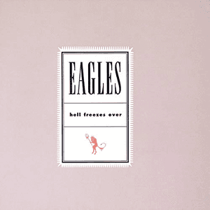 Hell Freezes Over (Remaster 2018) by Eagles