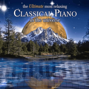 The Ultimate Most Relaxing Classical Piano in the Universe by Johann Sebastian Bach