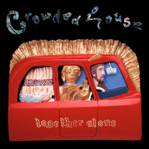 Together Alone by Crowded House