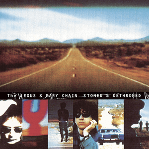 Stoned & Dethroned by The Jesus and Mary Chain