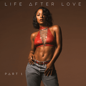 Life After Love, Pt. 1 by Victoria Monét