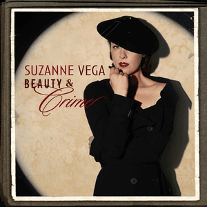 Beauty & Crime by Suzanne Vega