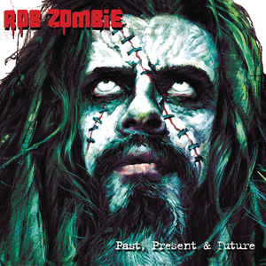 Past, Present & Future by Rob Zombie