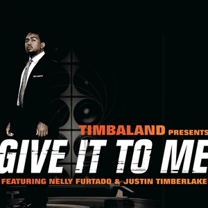 Give It to Me by Timbaland