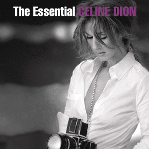 The Essential Celine Dion by Céline Dion