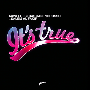 It's True by Axwell
