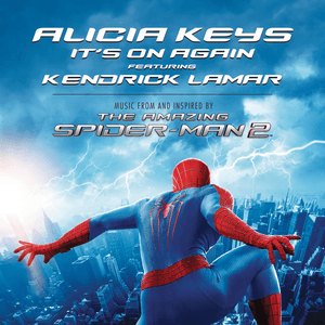 It's On Again (feat. Kendrick Lamar) [From The Amazing Spider-Man 2 Soundtrack] by Alicia Keys