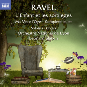 Ravel: L'enfant et les sortilèges, M. 71 & Ma mère l'oye, M. 62 by Maurice Ravel