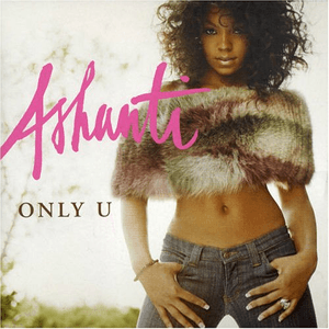 Only U / Turn It Up by Ashanti