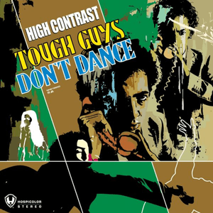 Tough Guys Don't Dance by High Contrast