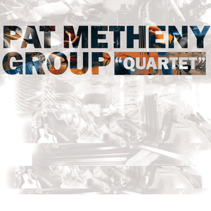 Quartet by Pat Metheny Group